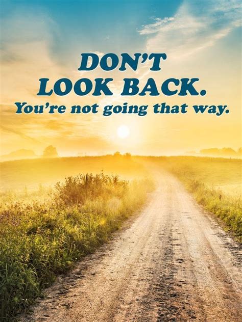 Welcome to these backward quotes of the day from my large collection of positive, romantic, and funny quotes. 60 Don't Look Back Quotes To Inspire You To Move Forward