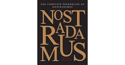 The Complete Prophecies Of Nostradamus By Mario Reading
