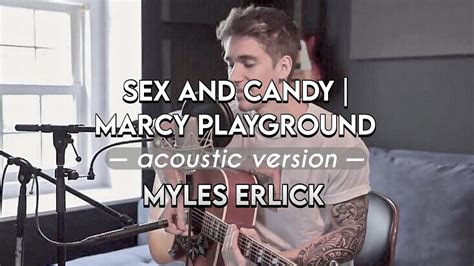 Sex And Candy Cover By Myles Erlick Youtube