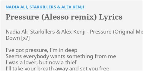 Pressure Alesso Remix Lyrics By Nadia Ali Starkillers And Alex Kenji