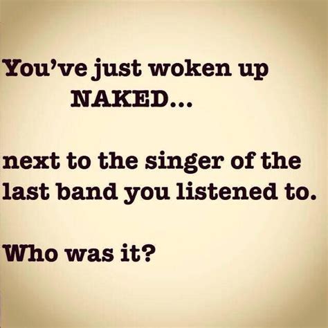 An Old Photo With The Words You Ve Just Taken Up Naked Next To The Singer Of The Last Band You
