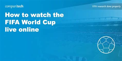 How To Watch The 2022 Fifa World Cup Live Online