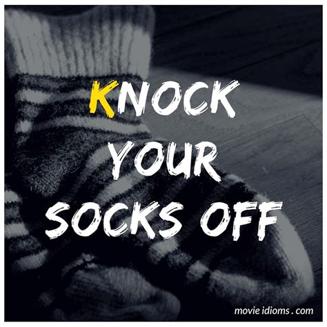 Knock Your Socks Off Idiom Meaning And Examples Movie Idioms