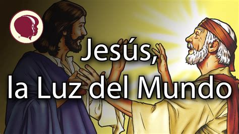 Jesús La Luz Del Mundo Youtube
