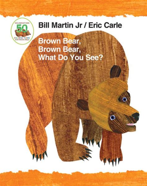 Brown bear, brown bear, what do you see. Brown Bear, Brown Bear, What Do You See? 50th Anniversary ...