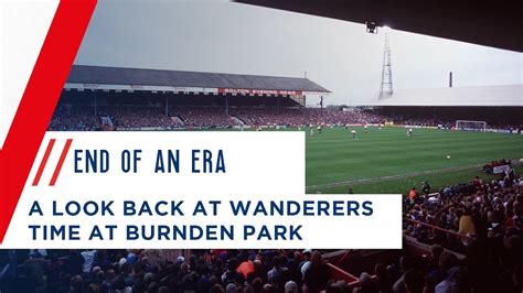 Burnden Park The End Of An Era Youtube