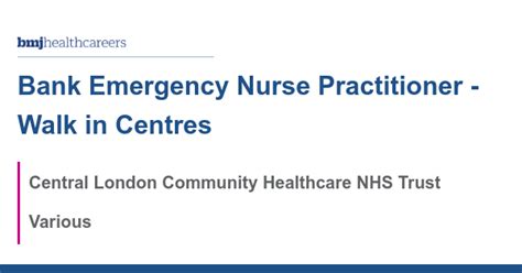 Bank Emergency Nurse Practitioner Walk In Centres Job With Central London Community Healthcare