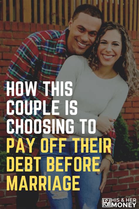 How This Couple Is Choosing To Pay Off Their Debt Before Marriage His And Her Money