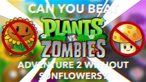 Can You Beat Plants Vs Zombies Adventure A 2nd Time Without Sunflowers