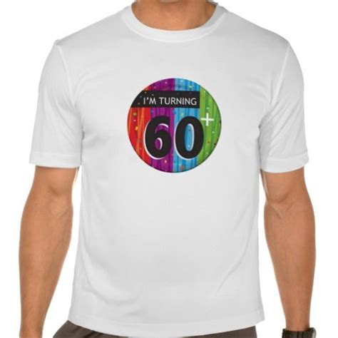 Funny 60th Birthday T Shirt Shirts T Shirt Tshirts Online