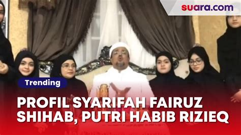 Profil Syarifah Fairuz Shihab Putri Habib Rizieq Yang Menikah Anies Cak Imin Jadi Saksi