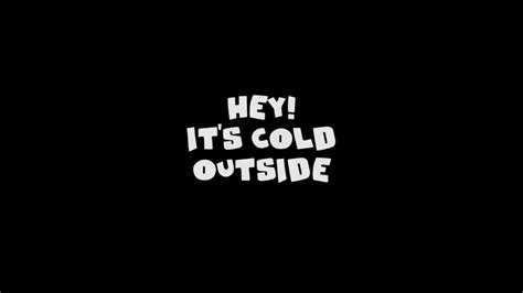 Hey It S Cold Outside Teaser 01 Youtube