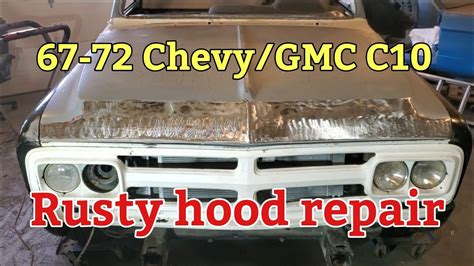 67 72 Chevygmc C10 Rusty Hood Repair Youtube