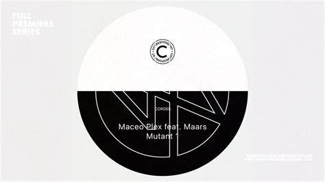 premiere maceo plex feat maars mutant dx original mix [correspondant] youtube