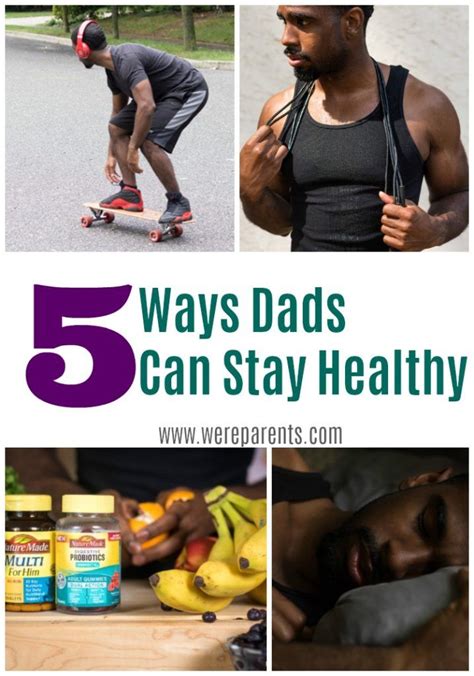 5 Ways Dads Can Stay Healthy Were Parents How To Stay Healthy