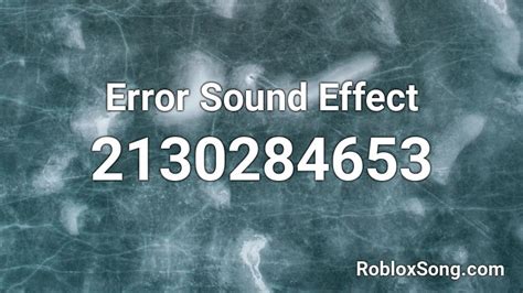 Error Sound Effect Roblox Id Roblox Music Codes