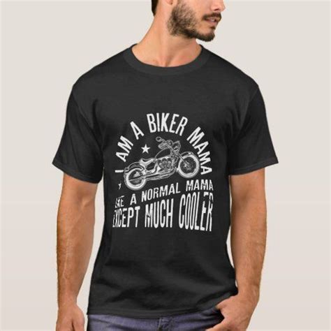I Am A Biker Mama Funny Motorcyle Riding T For T Shirt