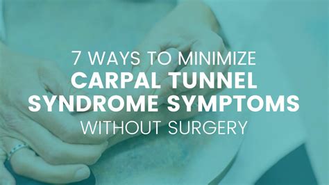 7 Ways To Ease Carpal Tunnel Syndrome Without Surgery