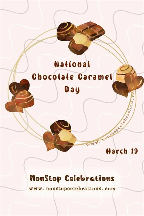 Celebrate National Chocolate Caramel Day March 19 Nonstop Celebrations