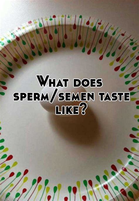what does sperm semen taste like