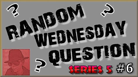 Random Wednesday Question S05 E06 Kimbo Youtube