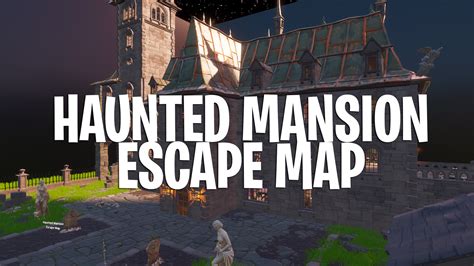 Haunted Mansion Escape Map Foosco Fortnite Creative Map Code