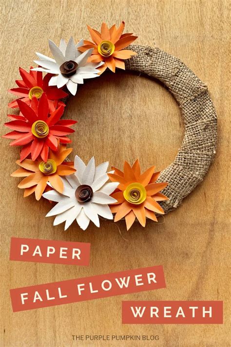 How To Make A Paper Fall Flower Wreath Pretty Autumn Diy
