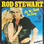 Rod Stewart Da Ya Think I M Sexy Lyrics Genius Lyrics