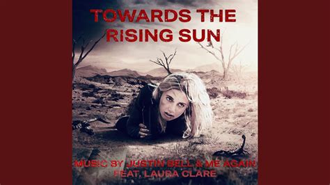 Towards The Rising Sun Youtube