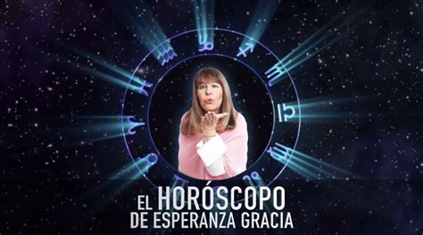 El Horóscopo de Esperanza Gracia para la semana del 15 al 21 de Agosto