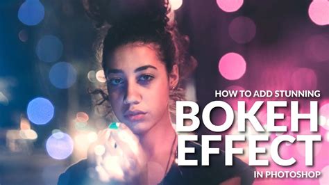 How To Create A An Amazing Bokeh Effect In Photoshop Lensvid