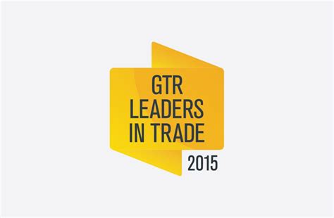 Gtr Leaders In Trade 2015 Global Trade Review Gtr