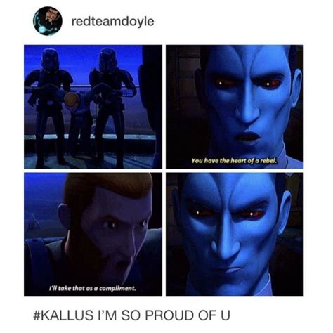 An Image Of Some Characters In Star Wars With Caption That Reads Kallus Im So Proud Of U