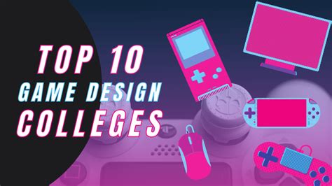 Top 10 Game Design Colleges Around The World Vionixstudio