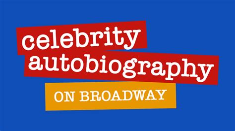 Celebrity Autobiography On Broadway Broadway Direct