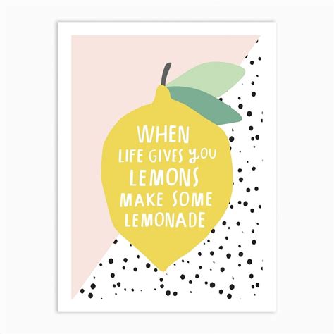When Life Gives You Lemons Make Some Lemonade Art Print Lemons Art
