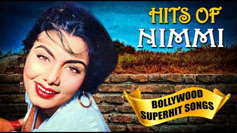Nimmi Superhit Video Songs The Vintage Beauty Bollywood Evergreen