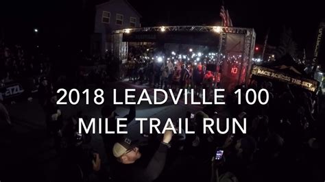 2018 Leadville 100 Mile Trail Run Youtube