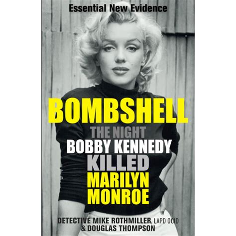 Bombshell The Night Bobby Kennedy Killed Marilyn Monroe Book