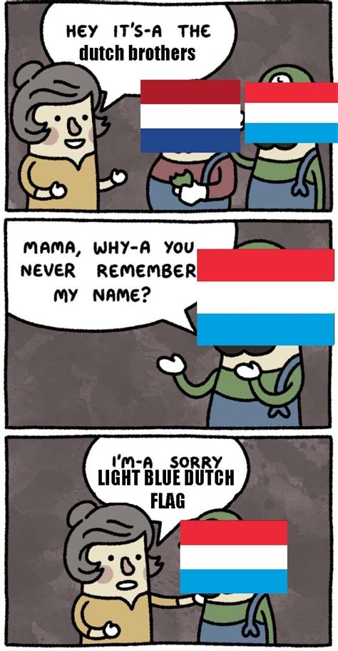 Im From The Netherlands Meme By Meneerbeer123 Memedroid