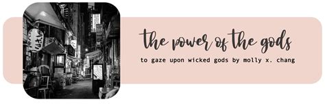 The Power Of The Gods To Gaze Upon Wicked Gods By Molly X Chang