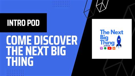 Intro Pod Come Discover The Next Big Thing Youtube
