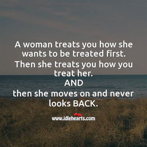 A Woman Treats You How You Treat Her Idlehearts