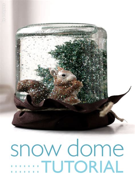 Do It Yourself Snow Domes A Tutorial Artsy Ants