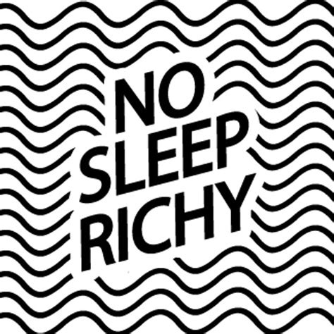 Stream No Sleep Richy Music Listen To Songs Albums Playlists For