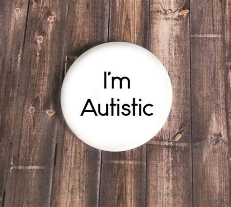 Im Autistic I Have Autism Pin Badge Large 225 Inch Etsy