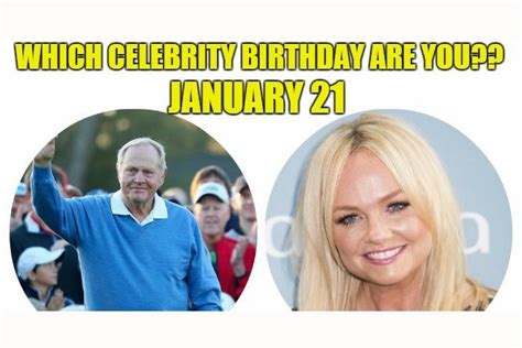 January 21 Which Celebrity Birthday Are You