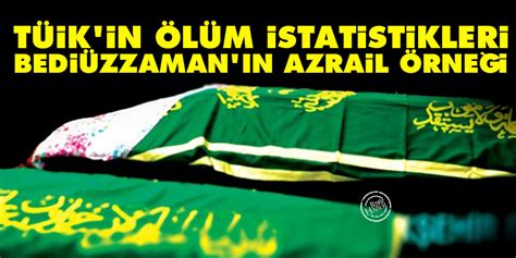 Jun 23, 2021 · türkiye i̇statistik kurumu (tüi̇k), 2020 yılı ölüm istatistiklerine ilişkin verilerin yayımlanmasını ileri bir tarihe erteledi. TÜİK'in ölüm istatistikleri ve Bediüzzaman'ın Azrail örneği