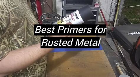 Top 5 Best Primers For Rusted Metal December 2023 Review Metalprofy