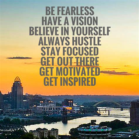 Cincinnati Real Estate Believe In You Inspirational Quotes Fearless